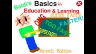 Baldi's Basics Scratch edition SUPER FAST EDITION