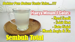 SULIT DIPERCAYA, 1 GELAS MINUMAN INI BISA SEMBUHKAN NYERI SENDI, NYERI OTOT, DAN MASUK ANGIN