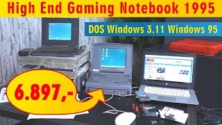 High End Gaming Notebook 1995 für 6897,- mit DOS - Windows 3.11 - Windows 95