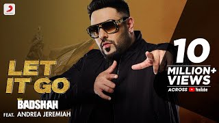 Badshah - Let It Go feat Andrea Jeremiah