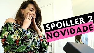 Agora ficou fácil adivinhar a novidade! | Spoiler 2