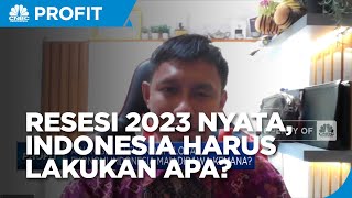 Redam Ancaman Resesi 2023, Indonesia Harus Lakukan Apa?