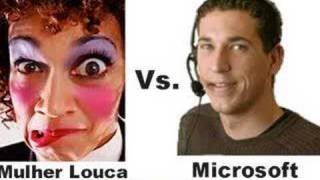 Mulher Louca Vs. Microsoft