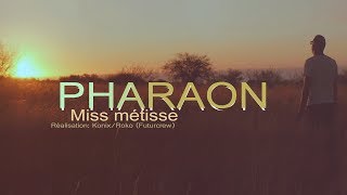 PHARAON - Miss métisse (CLIP OFFICIEL)