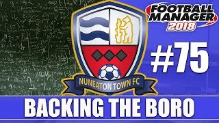 Backing the Boro FM18 | NUNEATON | Part 75 | THE KEV RATIO | Football Manager 2018