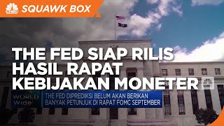 The Fed Siap Rilis Hasil Rapat Kebijakan Moneter Pada Rabu, 22 September 2021