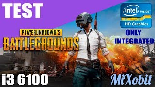 PLAYERUNKNOWN'S BATTLEGROUNDS Intel i3 6100 HD 530 Integrated Graphics
