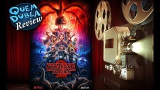 Quem Dubla Review - Stranger Things - 2a Temporada