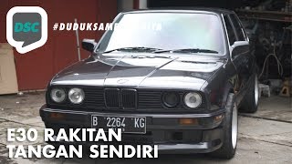 Duduk Sambil Cerita: E30 Rakitan Tangan Sendiri - Episode 10