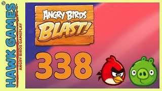Angry Birds Blast Level 338 - 3 Stars Walkthrough, No Boosters