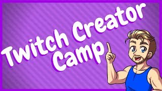 Grow With Twitch Creator Camp