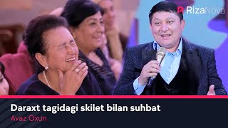 Avaz Oxun - Daraxt tagidagi skilet bilan suhbat
