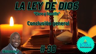 30. Conclusión general - SERIE: LA LEY DE DIOS CLARO Y SENCILLO