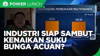 Sambut Kenaikan Suku Bunga Acuan, Multifinance & Properti Siap?
