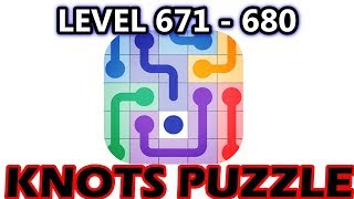 Knots Puzzle Level 671 - 680 - Walkthrough