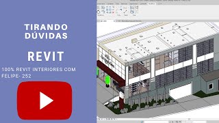 100% Revit Interiores Felipe- Aula 252- TIRANDO DÚVIDAS