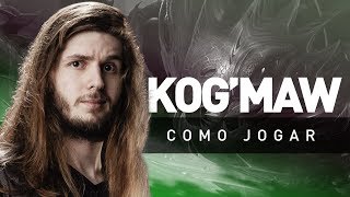 COMO JOGAR DE KOG'MAW