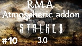 STALKER . R.M.A. Atmospheric Addon 3.0 - 10: Турист , Расследование , Диллер