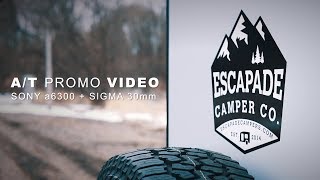 Escapade  Camper A/T  | Promo Video (Sony a6300 + Sigma 30mm)
