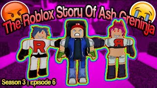?The ROBLOX Story of Ash-Greninja | S3 E6 | ~ ROBLOX Series