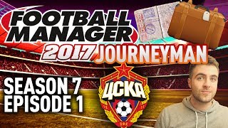 JOURNEYMAN FM SAVE! | NEW START NEW SEASON!! - EPISODE 1 - S7 | FOOTBALL MANAGER 17 - FM17 SAVE!