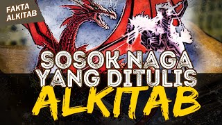 FAKTA SOSOK NAGA YANG DITULIS ALKITAB | #faktaalkitab