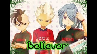 [Inazuma Eleven Ares] Believer - Nighcore