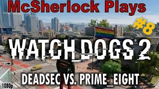 Watch Dogs 2 - Deads3c Vs. Prime_Eight