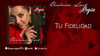 Tu Fidelidad - Veronica Leal (Audio Oficial)