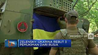 Zelensky: Ukraina Rebut 3 Pemukiman dari Rusia