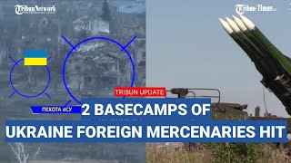 Two basecamps of Ukraine foreign mercenaries were hit close to Kramatorsk