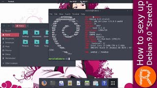 How to sexy up Debian 9.0 "Stretch"