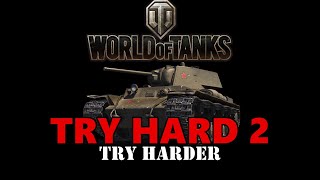 World of Tanks - Try Hard 2 - Try Harder