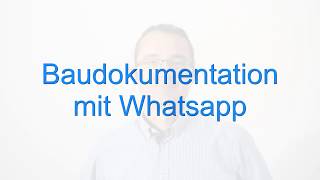 Baudokumentation mit Smartphone und Whatsapp