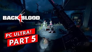 Back 4 Blood Gameplay Walkthrough Part 5 [PC EPIC SETTINGS] - No Commentary