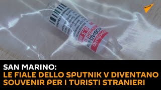 San Marino: le fiale dello Sputnik V diventano souvenir per i turisti stranieri