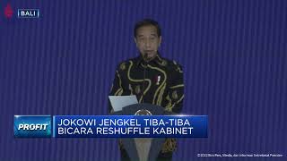 Jokowi Jengkel Tiba-Tiba Bicara Reshuffle Kabinet