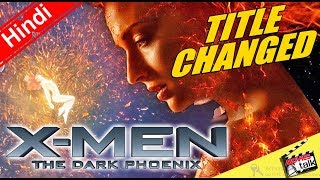 X-Men Dark Phoenix Title Changed [Explained In Hindi]