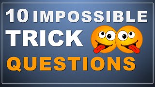 10 Impossible Trick Questions!! (trick questions with answers)