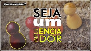 SEJA UM INFLUENCIADOR