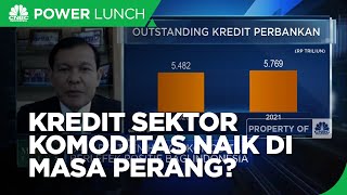 Bank Proyeksi Kredit Sektor Komoditas Naik di Masa Perang