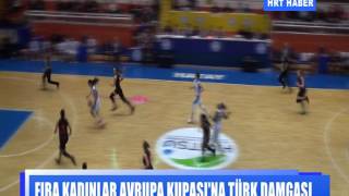 Fıba Kadınlar Avrupa Kupası'na Türk Damgası
