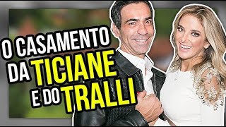 O CASAMENTO DA TICIANE E DO TRALLI | Diva Depressão