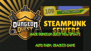 HACK/SCRIPT NEW DUNGEON QUEST AUTO FARM, CRACKED GAME,// ⚙️Steampunk Sewers!⚙️ Dungeon Quest! //