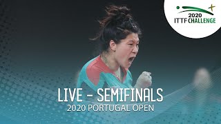 LIVE - Semifinals | 2020 ITTF Portugal Open