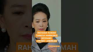 RAHASIA RUMAH TANGGA JOHNNY ANDREAN | #kisahnyata
