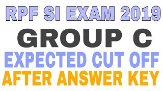 RPF SUB INSPECTOR EXAMINATION//GROUP C//EXPECTED CUTOFF AFTER ANSWER KEY//RPF SI EXPECTED CUTOFF