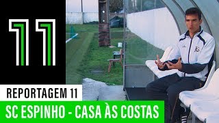 Reportagem 11: SC Espinho