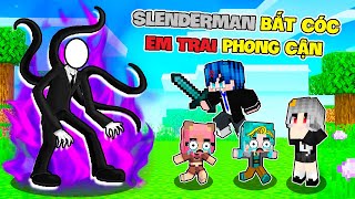 PHONG CẬN SAMMY CÓ EM TRAI VÀ EM GÁI BỊ SLENDERMAN BẮT CÓC TRONG MINECRAFT 100 ĐỨA TRẺ QUÁI VẬT