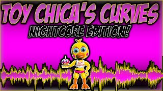 "TOY CHICA'S CURVES" - FNAF World Song!  [NIGHTCORE EDITION]